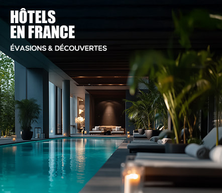Hôtels en France - Evasions et découvertes