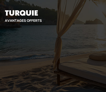 Turquie - Avantages offerts