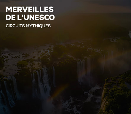 Merveilles de l'UNESCO | Circuits mythiques