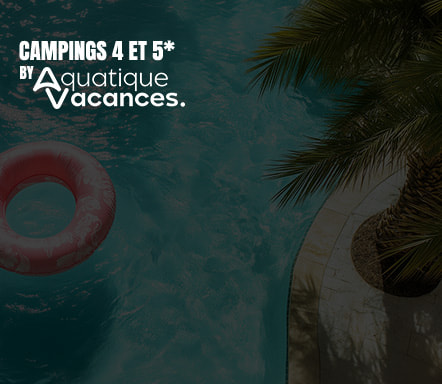 Aquatique Vacances | Campings 4 et 5*