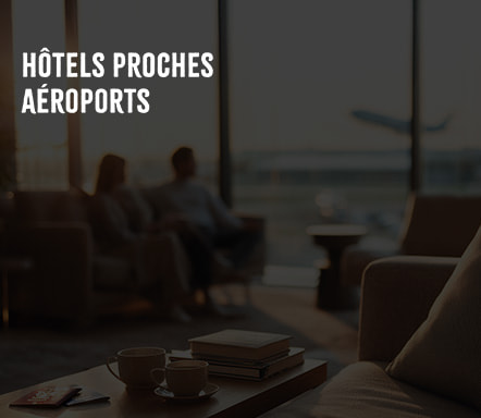 Hôtels proches aéroports