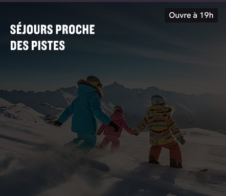 Séjours proches des pistes