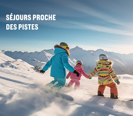 Séjours proches des pistes