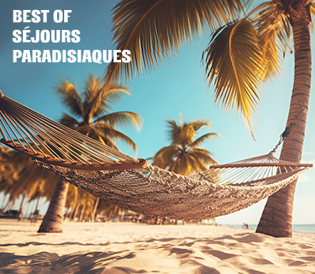 Best of séjours paradisiaques