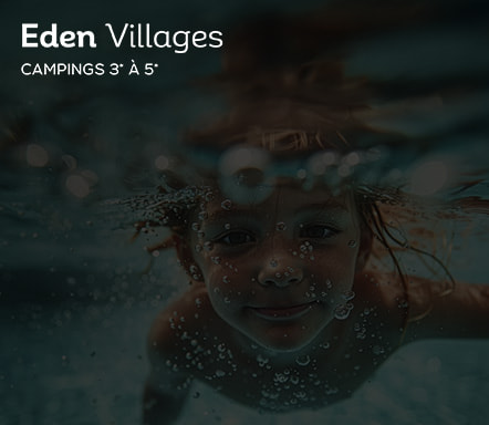 Eden Villages | Campings 3* à 5*
