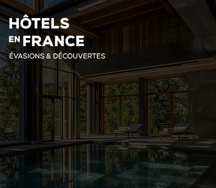 Hôtels en France - Evasions et découvertes