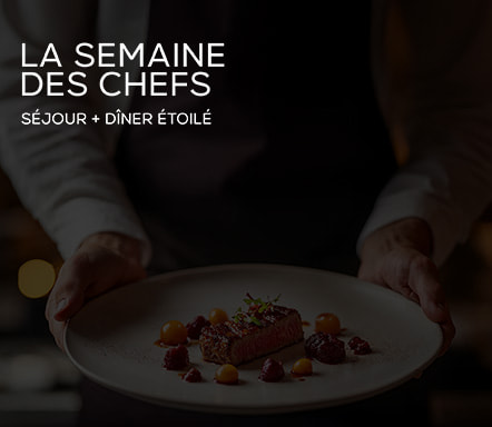 La semaine des chefs - séjours avec dîner étoilé