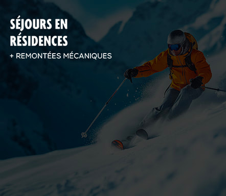 Séjours en résidences + remontées mécaniques