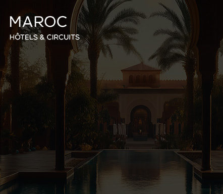 Maroc - Circuits et hôtels