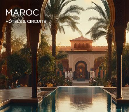 Maroc - Circuits et hôtels