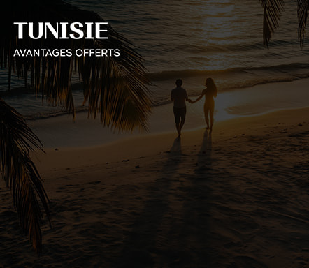 Tunisie - Avantages offerts