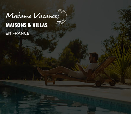 Madame Vacances | Maisons & Villas en France