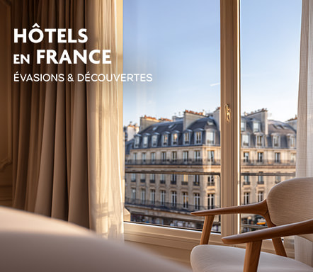 Hôtels en France | Evasions & découvertes