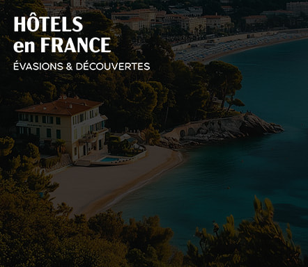Hôtels en France | Evasions & Découvertes