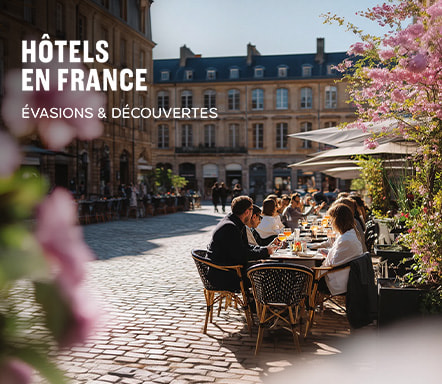 Hôtels en France - Evasions et découvertes
