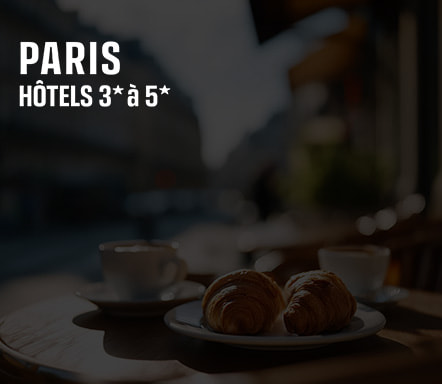 Paris | Hôtels 3* à 5*
