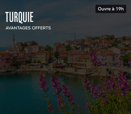 Turquie - Avantages offerts 