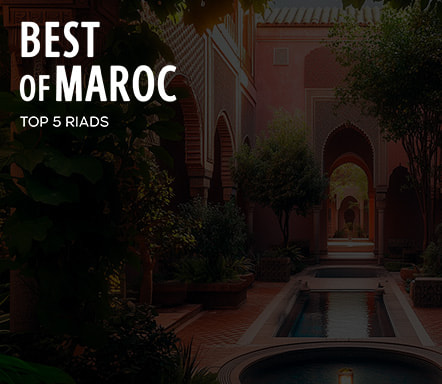 Best of Maroc – Top 5 Riads