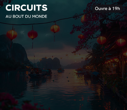 Circuits au bout du monde