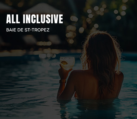 All Inclusive | Baie de St Tropez