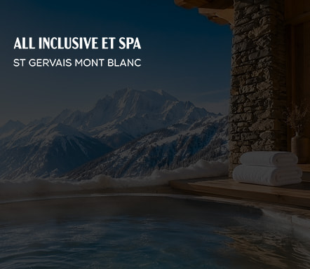 All inclusive et spa St Gervais Mont Blanc