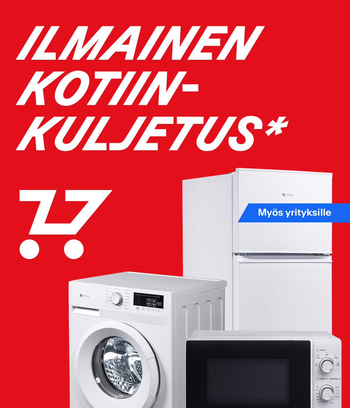 Ilmainen kotiinkuljetus*