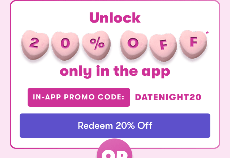 Download the App to unlock your exclusive in-app 20% offer