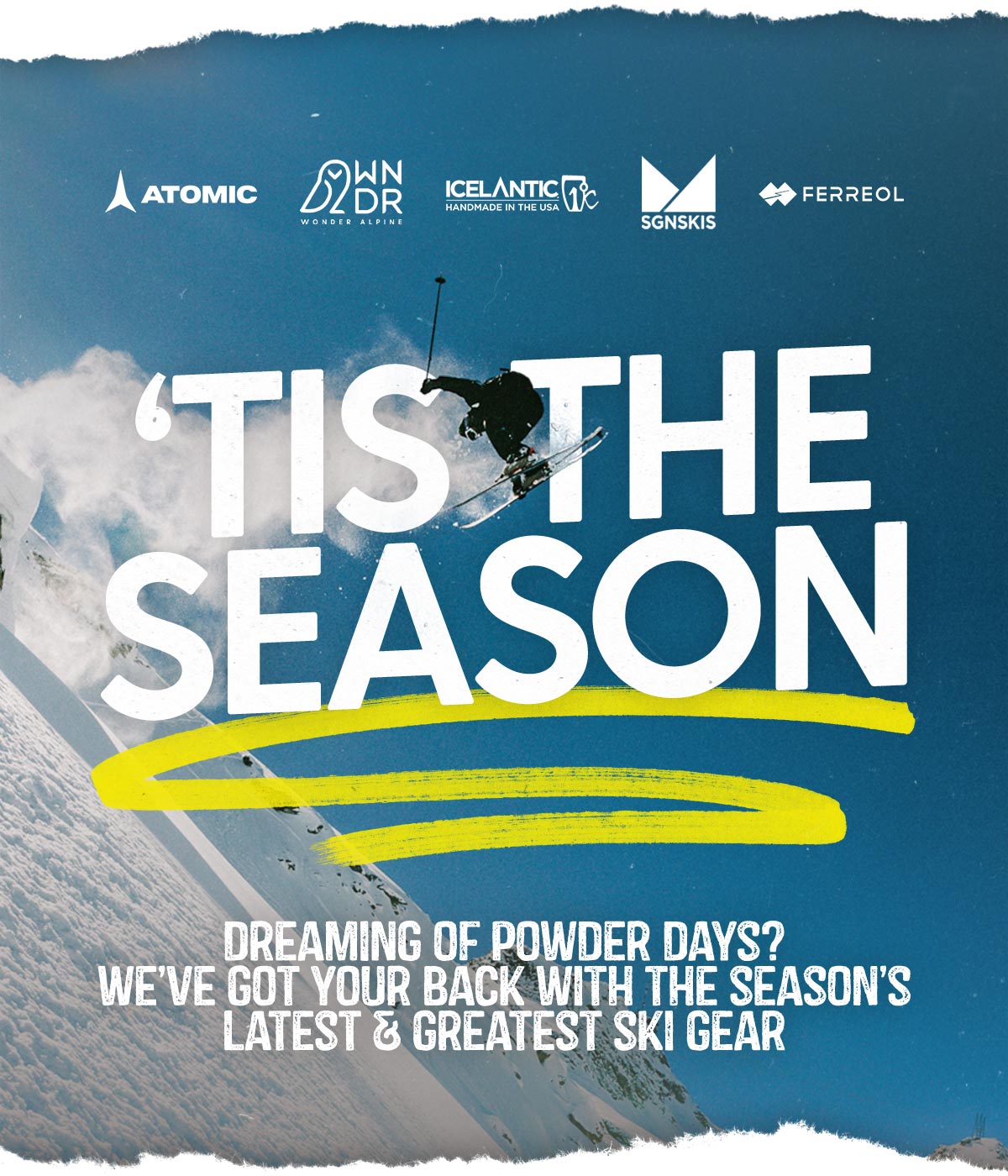 'Tis the Season | Dreaming of Powder Days? Shop The Latest & Greatest Ski Gear