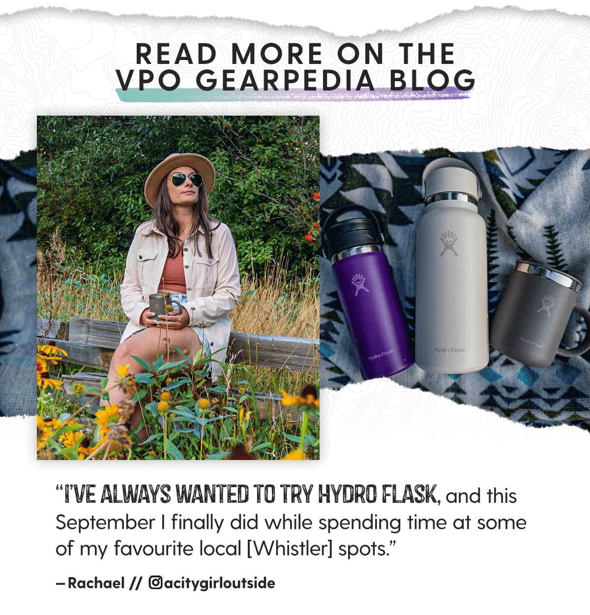 "I've always wanted to try Hydro Flask, and this September I finally did while spending time at some of my favourite local [Whistler] spots."