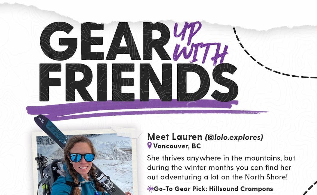 Meet Lauren (@lolo.explores) - She thrives anywhere in the mountains, but during the winter months you can find her out adventuring a lot on the North Shore!