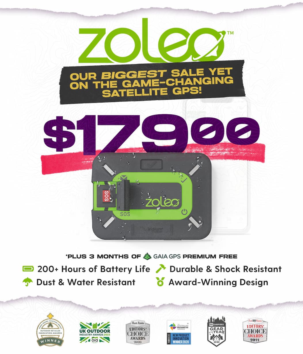Our Biggest Sale Yet on the Game-Changing Zoleo Satellite GPS (*Plus 3 Months of Gaia GPS Premium FREE)