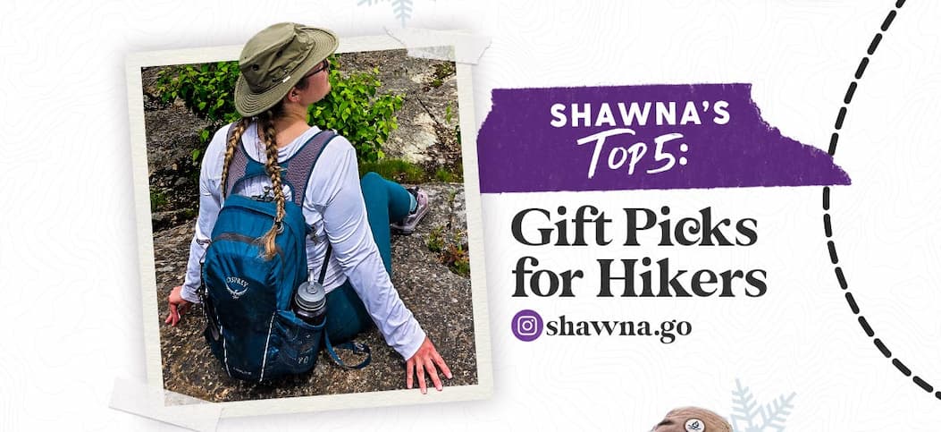 See Shawna's Top 5 Picks for Hikers