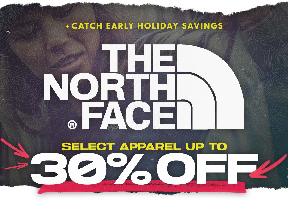 + Save up to 30% Off The North Face