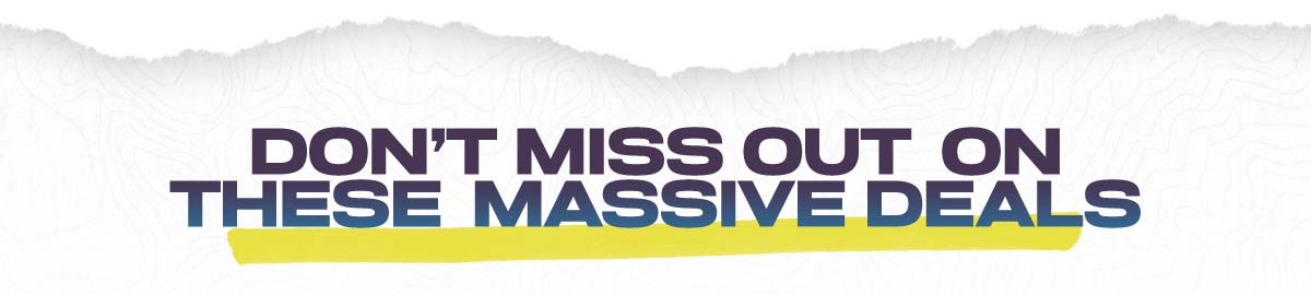 Don't miss out on these massive deals