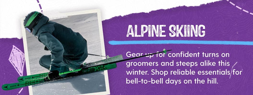 Shop Alpine Skiing - Gear up for confident turns on groomers and steeps alike this winter. Shop reliable essentials for bell-to-bell days on the hill.