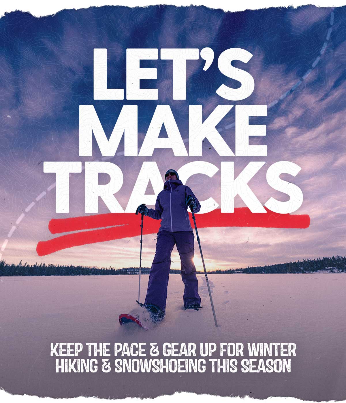 Let's Make Tracks! Shop Snowshoe & Winter Hiking Gear