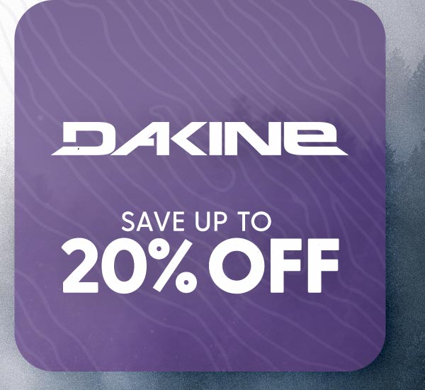 Save up to 20% Off Dakine