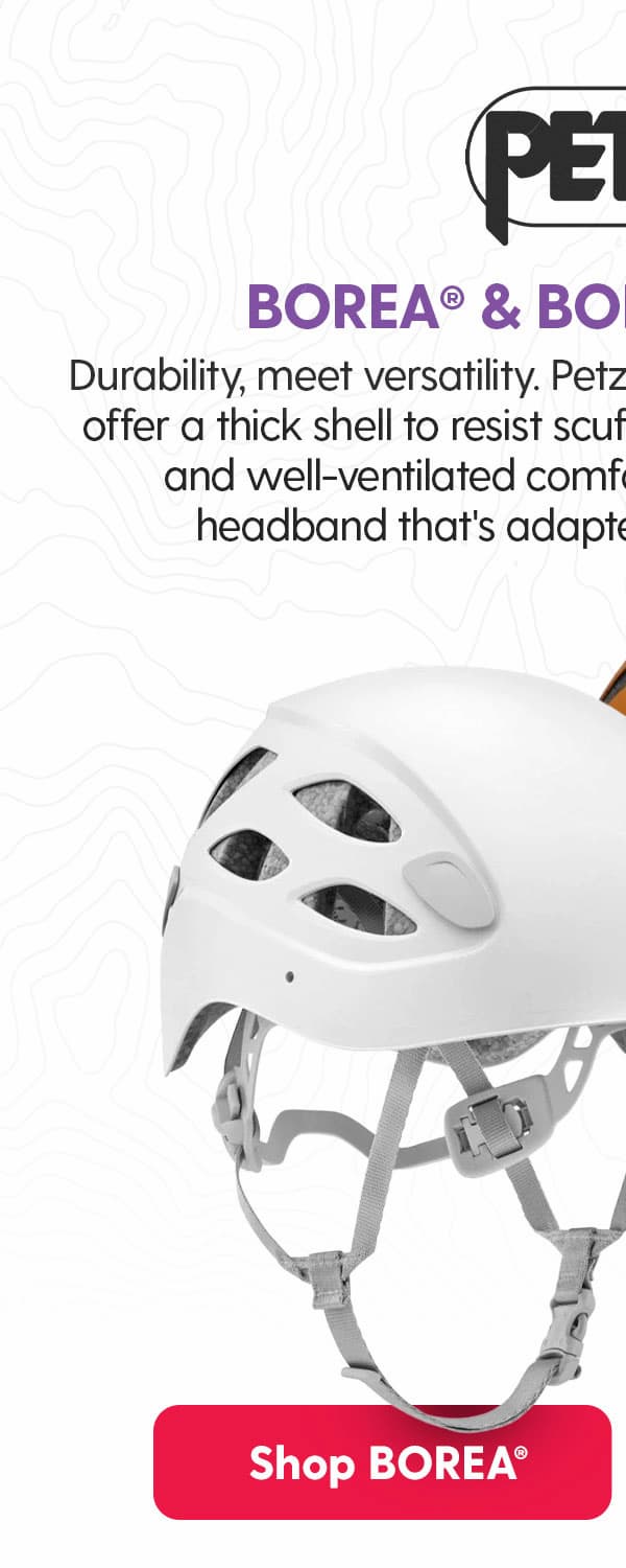 Petzl BOREA® Helmets: Durability, meet versatility. Petzl's BOREO and BOREA helmets offer a thick shell to resist scuffs, enhanced head protection, and well-ventilated comfort. Plus, the BOREA has a headband that's adapted for ponytail-wearers.