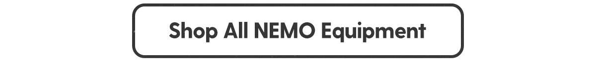 Shop All NEMO Equipment