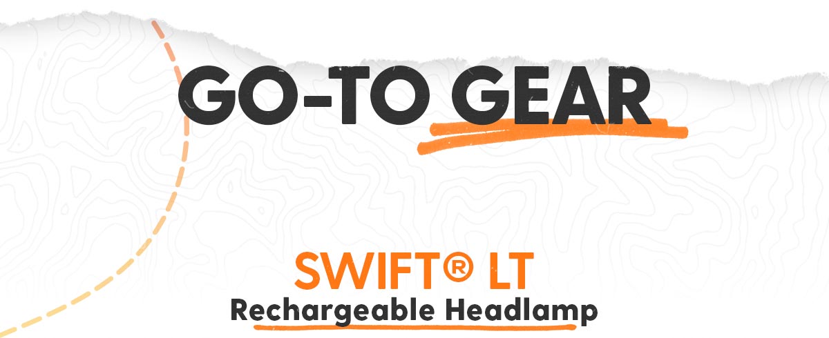 Go-To Gear: SWIFT® LT Rechargeable Headlamp