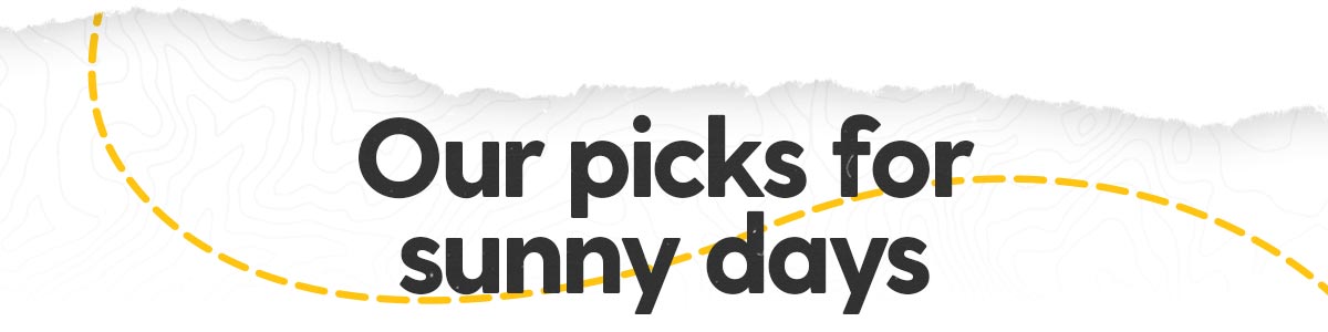 Our picks for sunny days