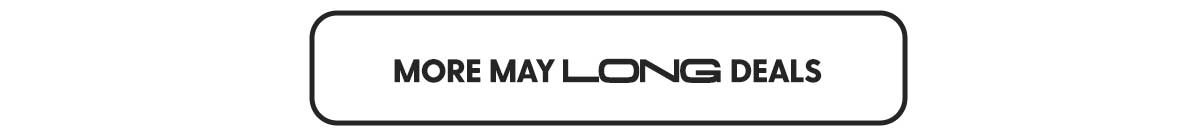 More May Long Deals