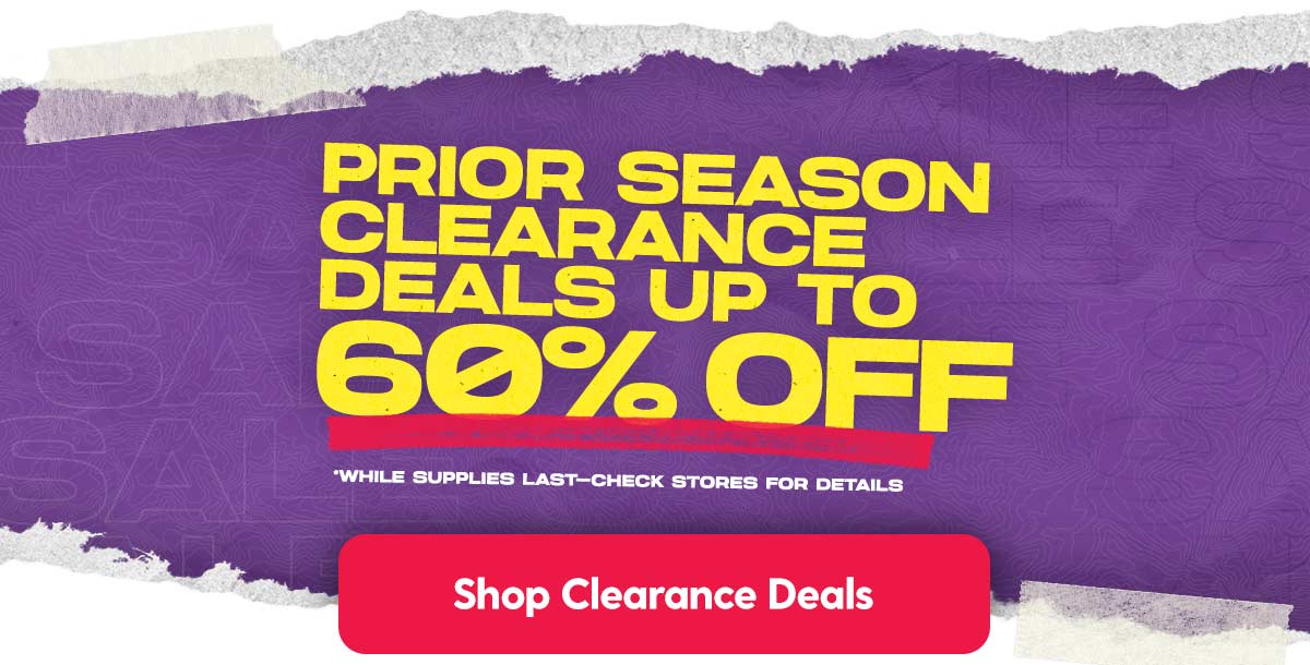 Prior Season Clearance up to 60% Off while supplies last