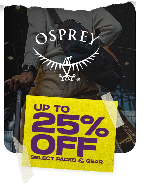 Save up to 25% off Osprey