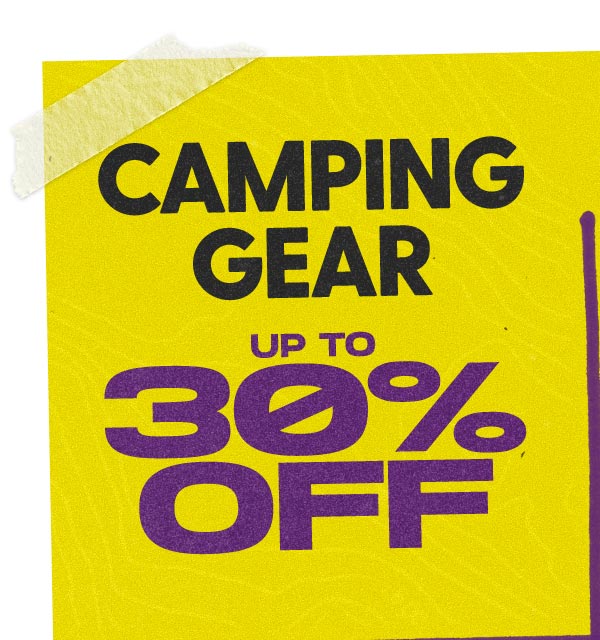 Save up to 30% off Camping Gear
