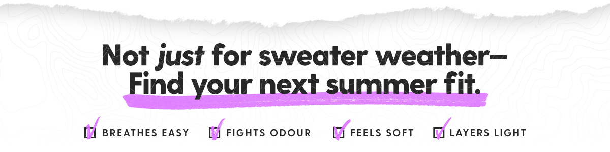 Not just for sweater weather — Find your next summer fit | Shop Merino Clothing