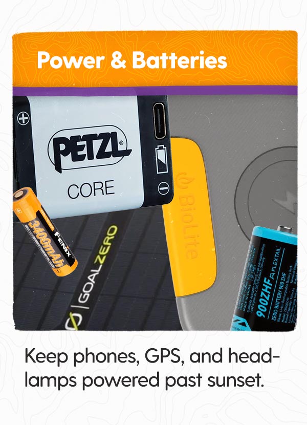 Power & Batteries: Keep phones, GPS, and headlamps powered past sunset.