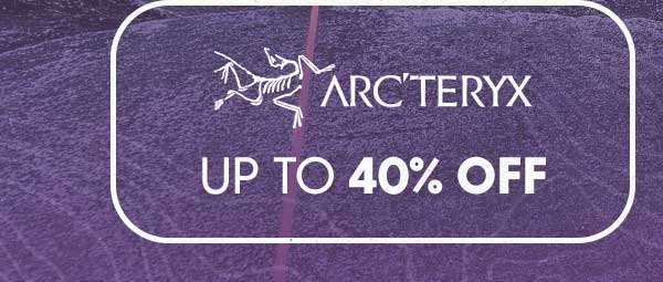 Save up to 40% off Arc'teryx