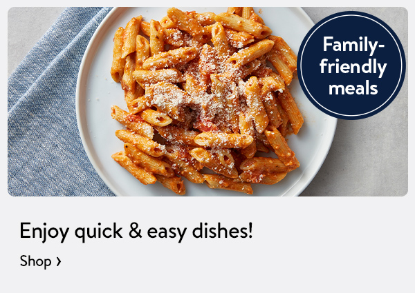 Family-friendly meals - Enjoy quick & easy dishes!