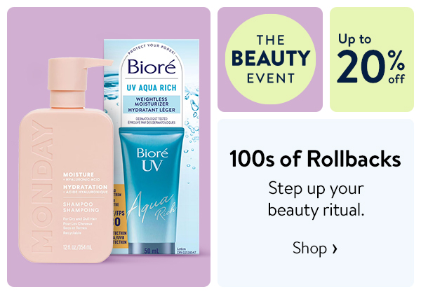 The Beauty Event - Up to 20% off - 100s of Rollbacks - Step up your beauty ritual